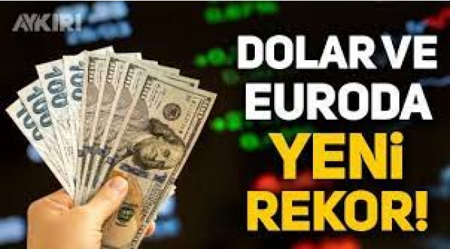 Dolar ve euroda yeni rekor