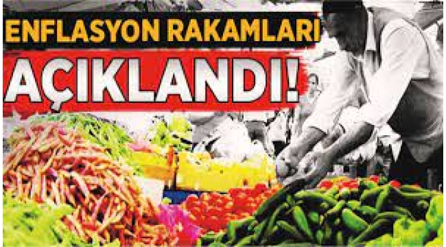 Enflasyon rakamları açıklandı