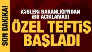 İçişleri Bakanlığı'ndan İBB'deki bazı çalışanlar için özel teftiş