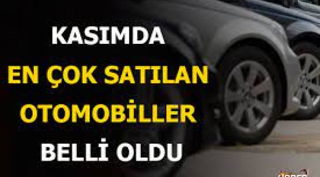 Kasımda en çok satılan otomobiller belli oldu