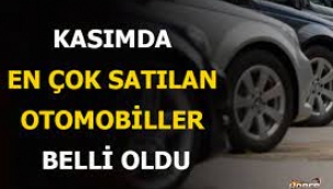 Kasımda en çok satılan otomobiller belli oldu