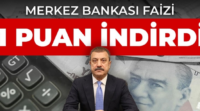Merkez faizi 1 puan indird