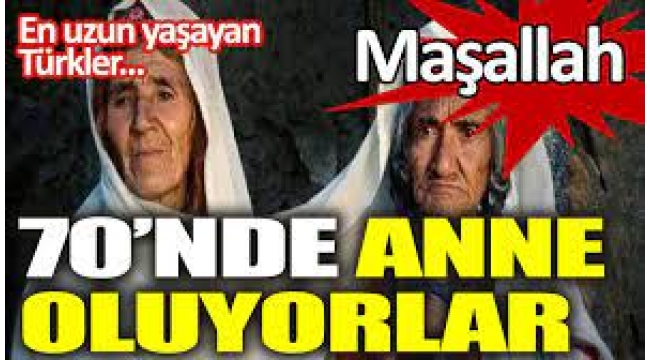 120 yaşına kadar yaşıyorlar. 70 yaşında anne oluyorlar