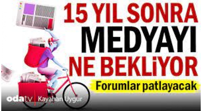 15 yıl sonra medyayı ne bekliyor