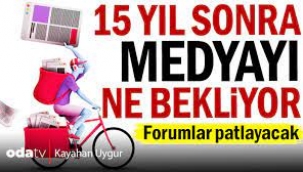 15 yıl sonra medyayı ne bekliyor