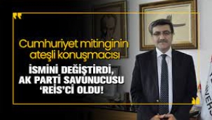 AKP karşıtıydı adını ve soyadını değiştirdi yandaş oldu!