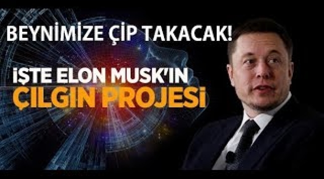 Elon Musk'ın hayali gerçek oluyor... İnsan beynine çip takacak!