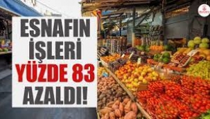 Esnafın işleri yüzde 83 azaldı!