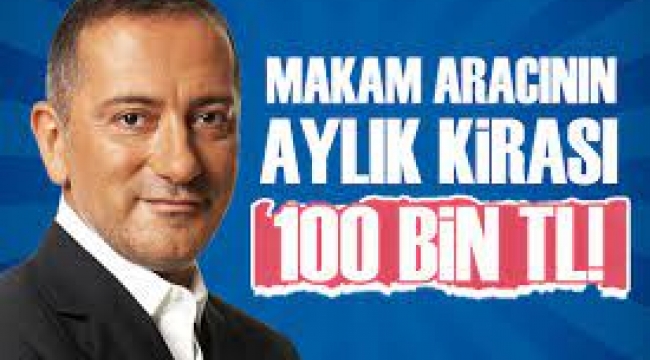 Fatih Altaylı: Makam aracının aylık kirası 100 bin TL! 