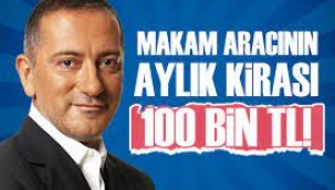 Fatih Altaylı: Makam aracının aylık kirası 100 bin TL! 