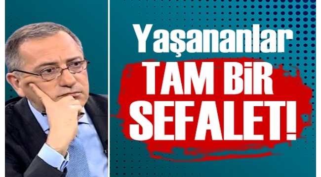 Fatih Altaylı: Tam bir sefalet, tam bir felaket...