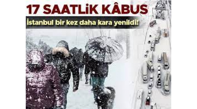 İstanbul'da 17 saatlik kâbus... Karda yolda