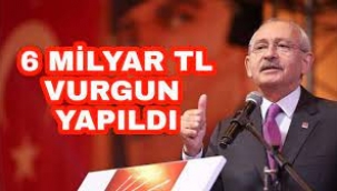 Kılıçdaroğlu beklenen konuşmayı yaptı: 6 milyarlık vurgun