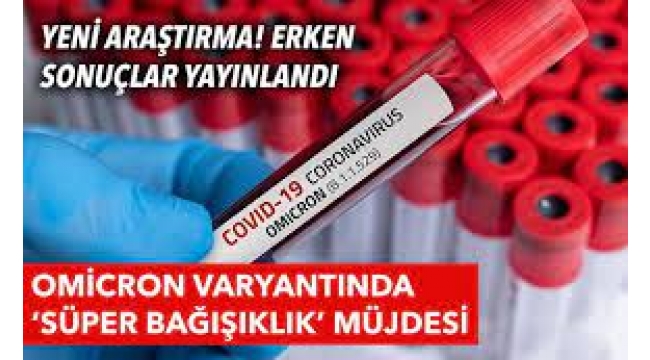 Omicron'da 'süper bağışıklık' müjdesi!