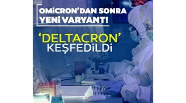 Omicron'dan sonra yeni varyant: Deltacron 