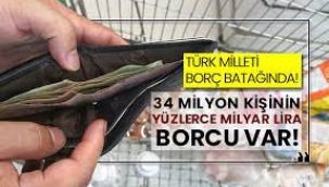 Vatandaş borç batağında. 34 milyon kişinin bankaya borcu var