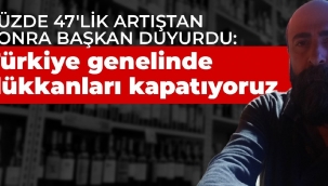 Yüzde 47'lik artıştan sonra başkan duyurdu: Türkiye genelinde dükkanları kapatıyoruz