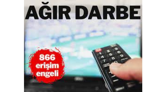 Ağır darbe: 866 siteye erişim engeli