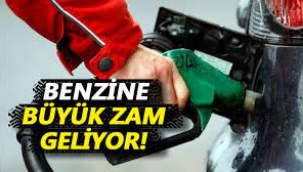 Benzine büyük zam geliyor!
