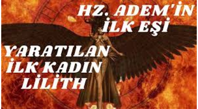 Âdem'in ilk eşi Lilit(h) hakkında…