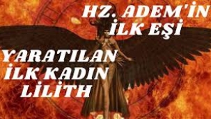 Âdem'in ilk eşi Lilit(h) hakkında…