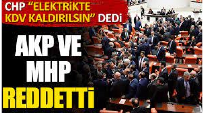 Elektrik, Su, Doğalgazda İndirime AKP-MHP Hayır Dedi