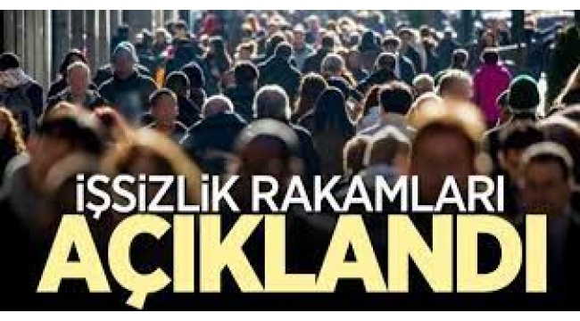 İşsizlik rakamları açıklandı!