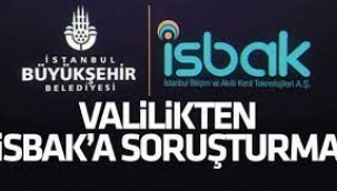 İstanbul Valiliği'nden İSBAK A.Ş'ye soruşturma