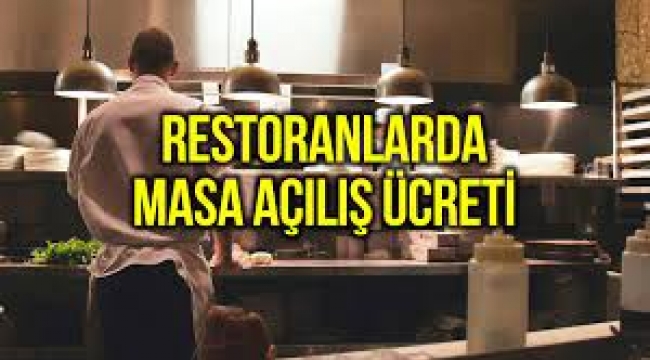 Restoranlarda masa açılış ücreti