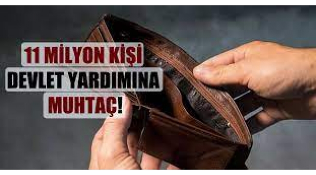 11 milyon kişi devlet yardımına muhtaç