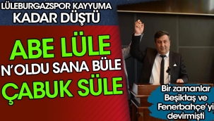  Abe Lüle, n'oldu sana büle, çabuk süle!