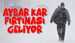 Aybar kar fırtınası : 35 yılın en kuvvetlisi!