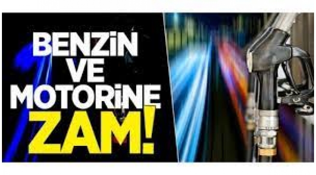 Benzin ve motorine zam!