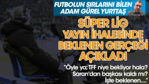 Gürel Yurttaş Süper Lig yayın ihalesinde beklenen gizli gerçeği açıkladı
