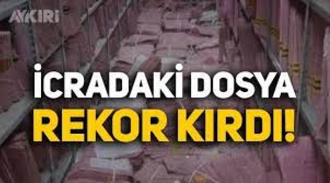 İcra dairelerindeki dosya sayısı rekor kırdı