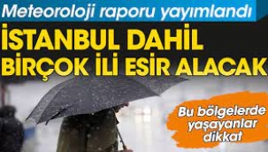 İstanbul dahil 22 ili vuracak, kabus gibi çökecek