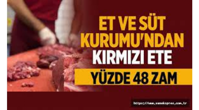 Kırmızı ete yüzde 48 zam yapıldı