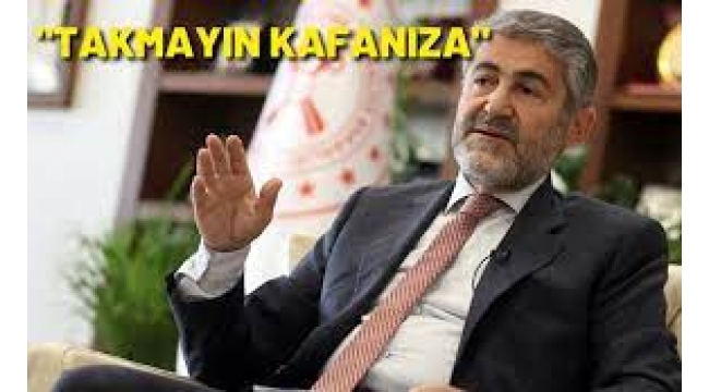 Nebati'den Ekonomi Önerisi: Takmayın Kafanıza...