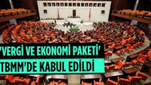 'Vergi ve ekonomi paketi' TBMM'de kabul edildi