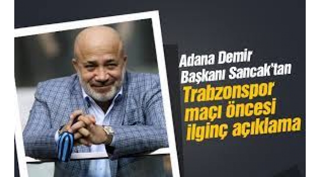 Adana Demirspor Başkanı Murat Sancak: Trabzon maçını unutun