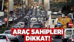 Araç sahipleri dikkat!