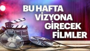 Bu hafta hangi filmler gösterime girecek?