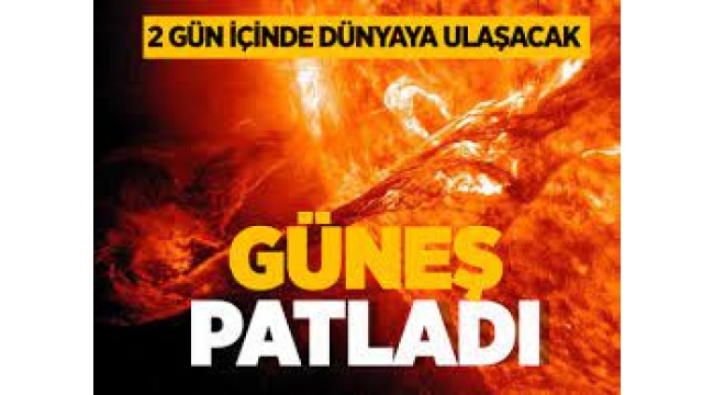 Büyük bir güneş patlaması dünyaya yaklaşıyor elektrik ve interneti etkileyecek deniyor