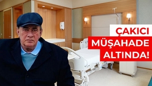 Çakıcı Çok Hasta! 