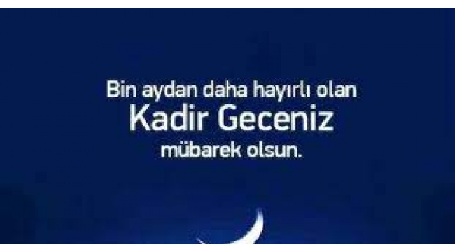 Kadir'in kadrini bilmek!