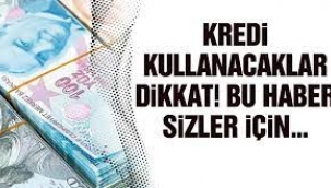Kredi kullanacaklar dikkat: Bankalarda yeni dönem başladı