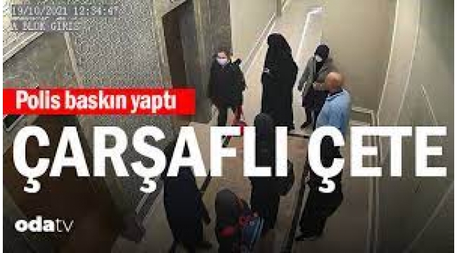 Polis baskın yaptı… Çarşaflı çete