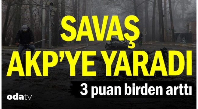 Savaş AKP'ye yaradı... 3 puan birden arttı