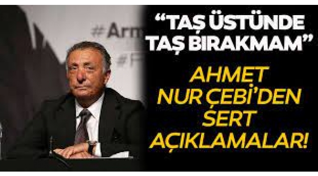 Beşiktaş Başkanlığı'na yeniden seçilen Ahmet Nur Çebi'ye erken uyarı