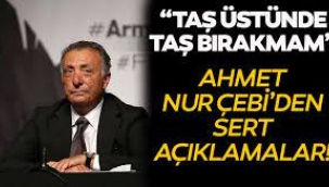 Beşiktaş Başkanlığı'na yeniden seçilen Ahmet Nur Çebi'ye erken uyarı